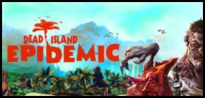 Dead Island Epidemic