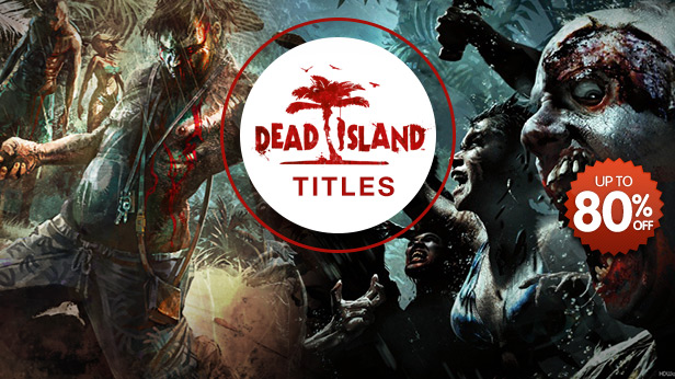 Dead Island Titles 80 off